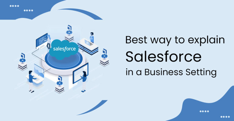 Ideal way to explain Salesforce in a Business setting